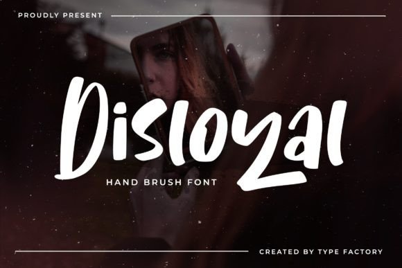 Disloyal: The Hand Brush Typeface with Attitude